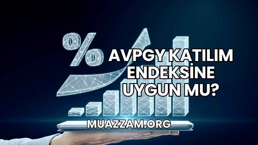 AVPGY Katılım Endeksine Uygun mu?