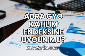 Adra GYO Katılım Endeksine Uygun mu?