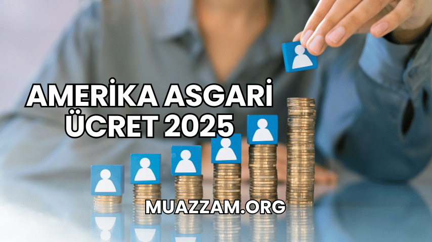 Amerika Asgari Ücret 2025