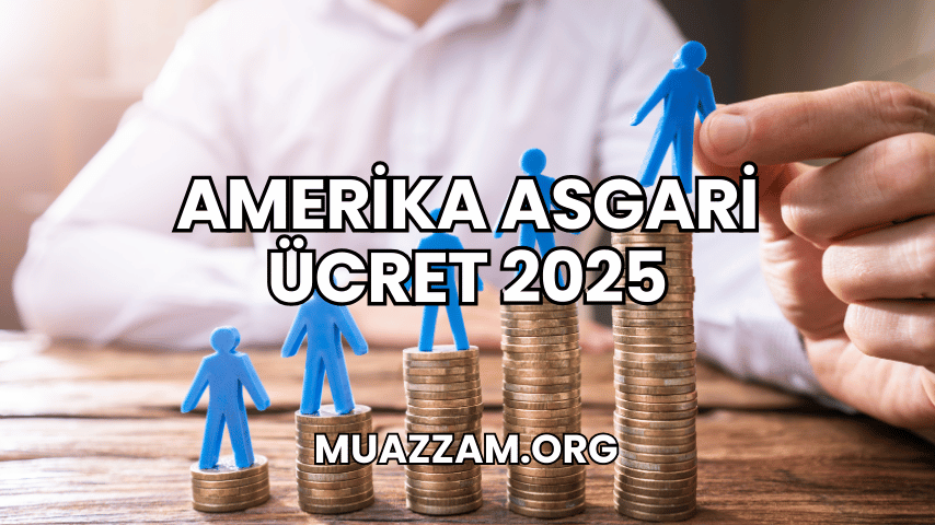 Amerika Asgari Ücret 2025