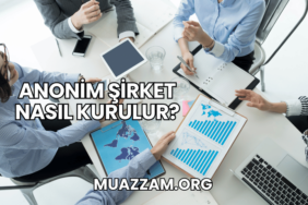 Anonim Şirket Nasıl Kurulur?