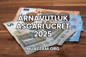 Arnavutluk Asgari Ücret 2025