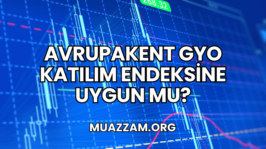 Avrupakent GYO Katılım Endeksine Uygun mu?