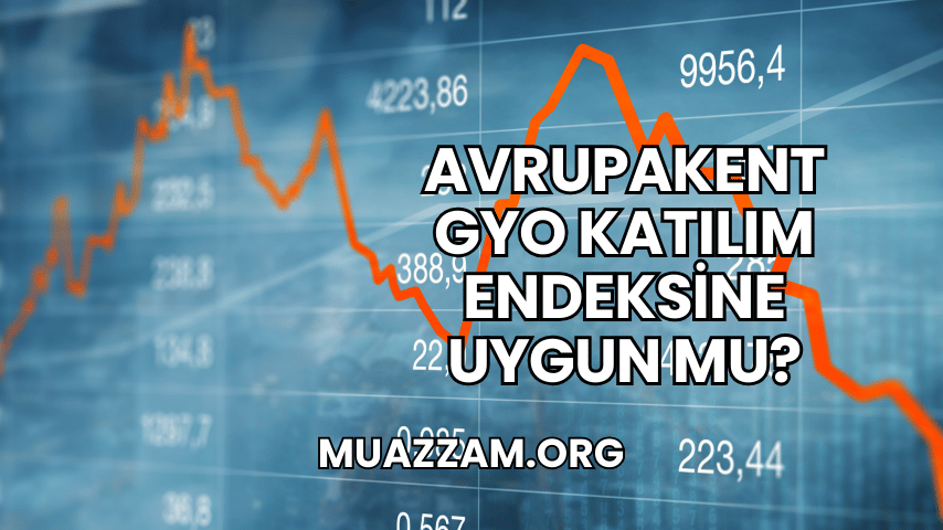 Avrupakent GYO Katılım Endeksine Uygun mu?