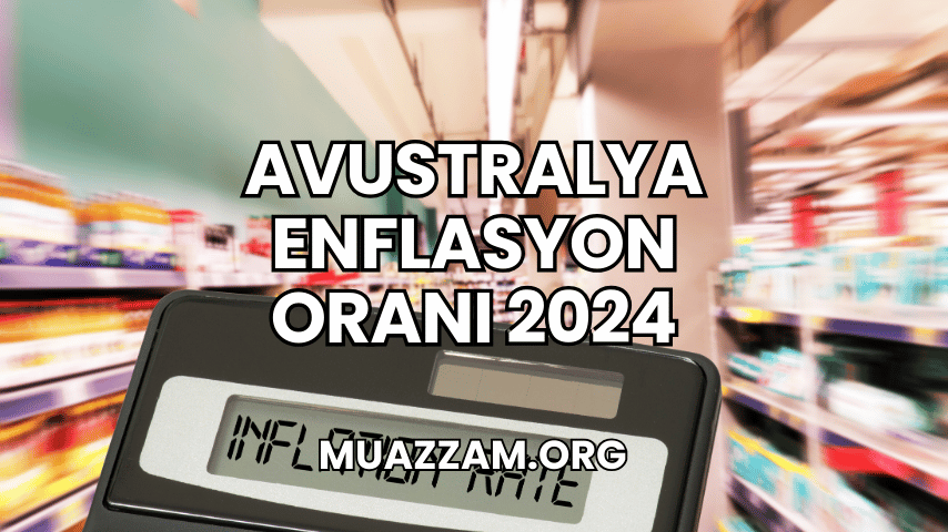 Avustralya Enflasyon Oranı 2024