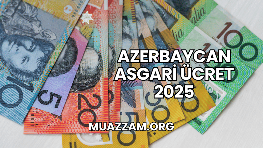 Azerbaycan Asgari Ücret 2025