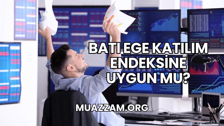 Batı Ege Katılım Endeksine Uygun mu?