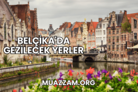 Belçika'da Gezilecek Yerler