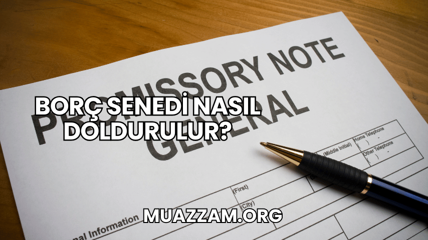 Borç Senedi Nasıl Doldurulur?