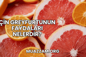 Çin Greyfurtunun Faydaları Nelerdir?