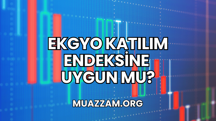 EKGYO Katılım Endeksine Uygun mu?