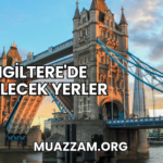 İngiltere'de Gezilecek Yerler