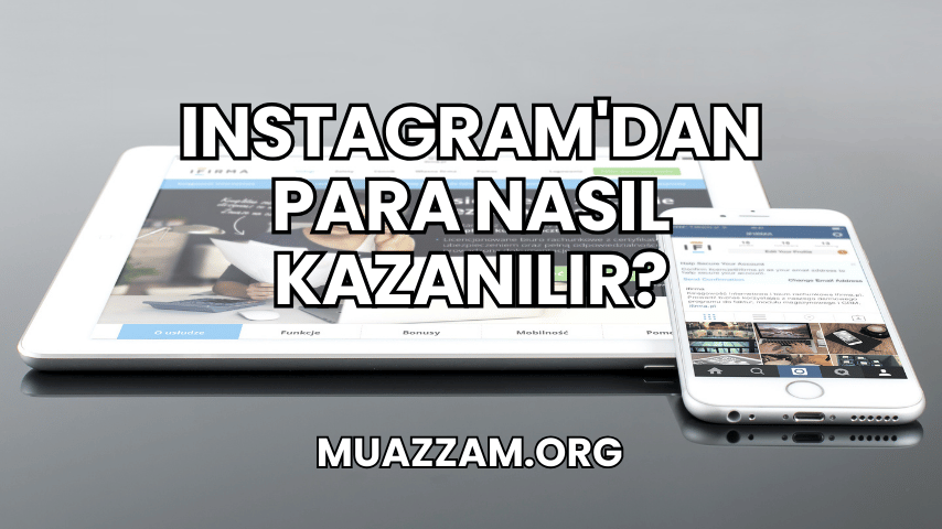 Instagram'dan Para Nasıl Kazanılır?