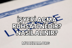 İşyeri Açma Ruhsatı Nedir? Nasıl Alınır?