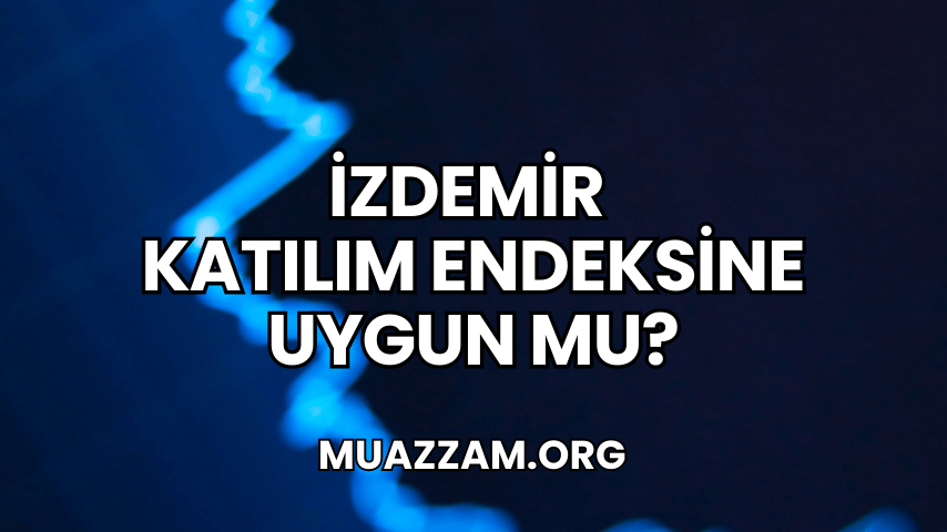 İzdemir Katılım Endeksine Uygun mu?