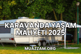Karavanda Yaşam Maliyeti 2025