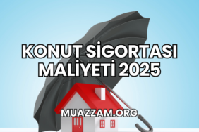 Konut Sigortası Maliyeti 2025
