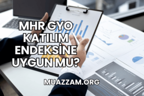 MHR GYO Katılım Endeksine Uygun mu?