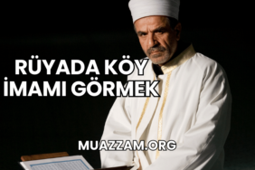 Rüyada Köy İmamı Görmek