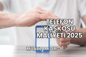 Telefon Kaskosu Maliyeti 2025