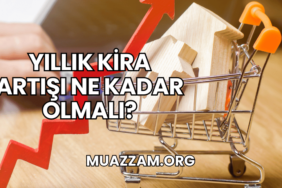 Yıllık Kira Artışı Ne Kadar Olmalı?