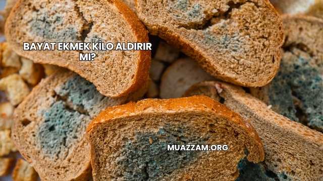 Bayat Ekmek Kilo Aldırır mı?