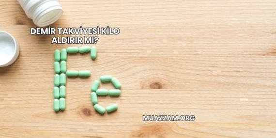 Demir Takviyesi Kilo Aldırır mı?