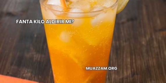 Fanta Kilo Aldırır mı?