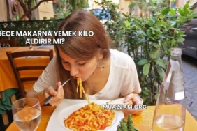 Gece Makarna Yemek Kilo Aldırır mı?