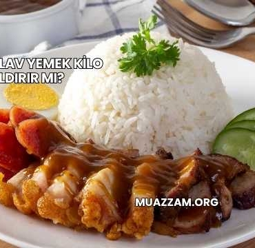 Gece Pilav Yemek Kilo Aldırır mı?