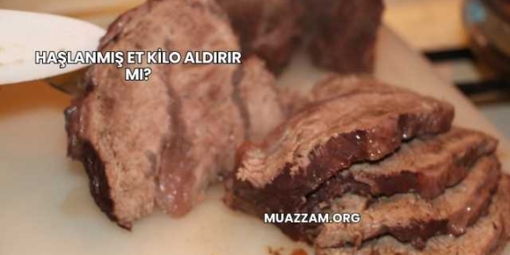 Haşlanmış Et Kilo Aldırır mı?