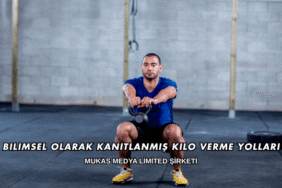 Bilimsel Olarak Kanıtlanmış Kilo Verme Yolları