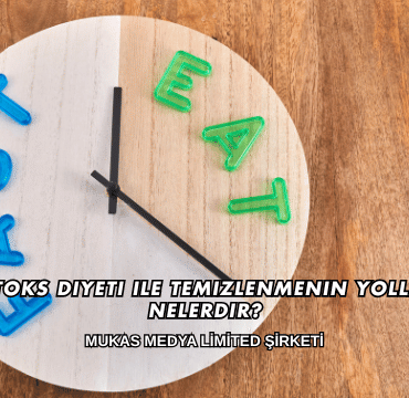 Detoks Diyeti ile Temizlenmenin Yolları Nelerdir?