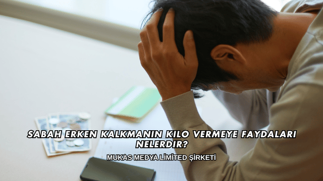 Sabah Erken Kalkmanın Kilo Vermeye Faydaları Nelerdir?